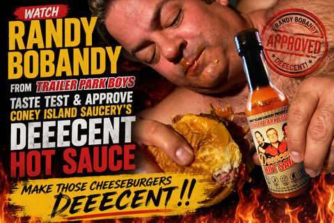 Trailer Park Boys Randy Bobandy Approves Coney Island Saucery Hot Sauce